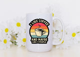 I Like Coffee & Maybe 3 People 15oz Coffee Mug